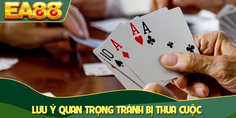 Lưu ý quan trọng tránh bị thua cuộc