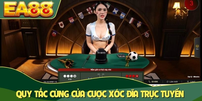 Quy tắc cùng cửa cược xóc đĩa trực tuyến